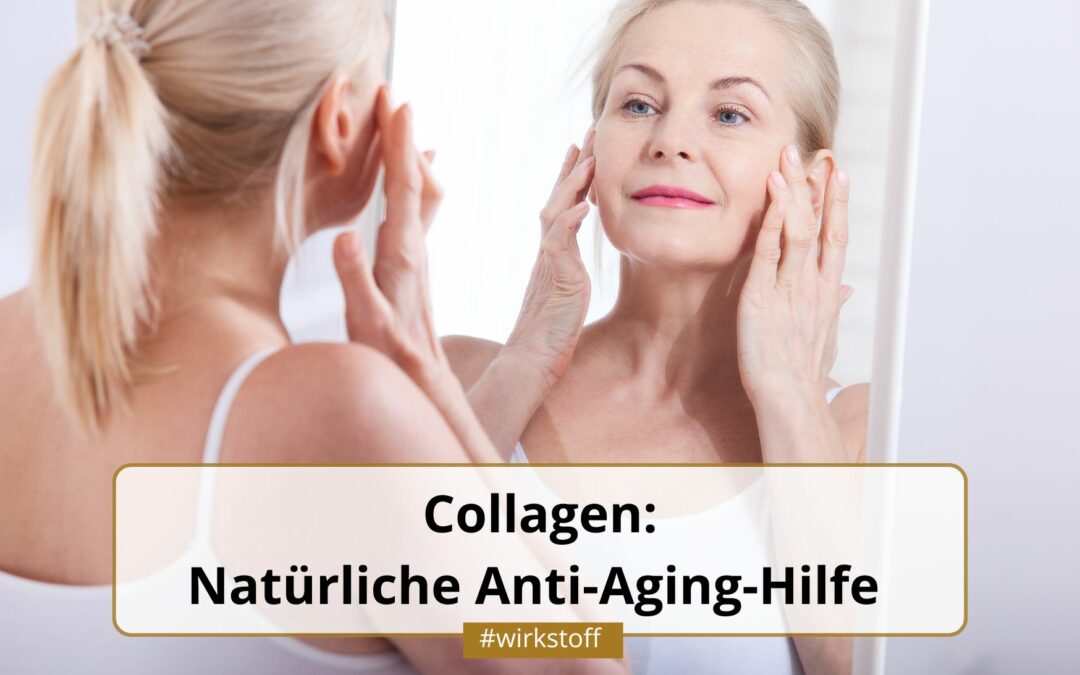 Collagen: Natürliche Anti-Aging-Hilfe